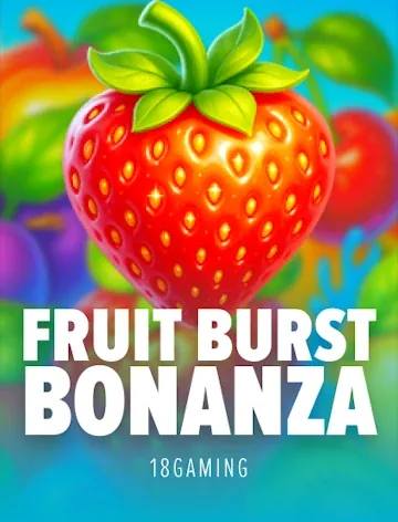Fruit Burst Bonanza by 18Gaming